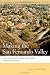 Making the San Fernando Valley: Rural Landscapes, Urban Development, and White Privilege (Geographies of Justice and Social Transformation)
