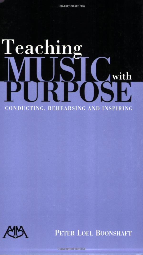 Teaching Music with Purpose: Peter Loel Boonshaft: 9781574630763 ...
