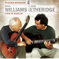 Places Between - John Williams & John Etheridge Live in Dublin