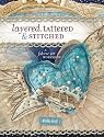 Layered, Tattered and Stitched: A Fabric Art Workshop