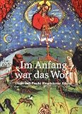 Produkt-Bild: Im Anfang war das Wort. Glanz und Pracht illuminierter Bibeln