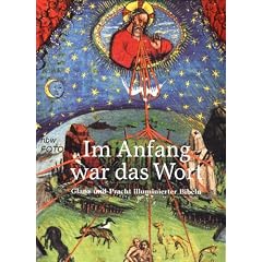 Im Anfang war das Wort. Glanz und Pracht illuminierter Bibeln