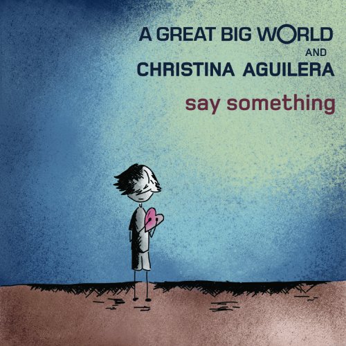 A GREAT BIG WORLD - Say Something ft Christina Aguilera Lyrics - Zortam Music