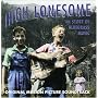 High Lonesome: The Story Of Bluegrass Music - Original Motion Picture Soundtrack