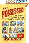 The Possessed: Adventures with Russia...