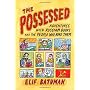 The Possessed: Adventures with Russian Books and t&hellip by Elif Batuman