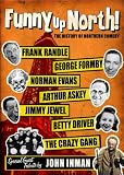 Funny Up North: The History Of Northern Comedy [DVD]