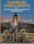 Warriors, Gods and Spirits from Central and South American Mythology (The World Mythology Series)