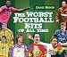 The Worst Football Kits of All Time