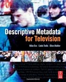 Descriptive Metadata for Television: An End-to-End Introduction