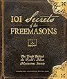 101 Secrets of the Freemasons: The Truth Behind the World's Most Mysterious Society