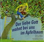 Der liebe Gott wohnt bei uns im Apfel...
