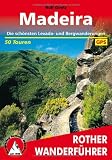 Madeira - Die sch&ouml;nsten Levada- und Bergwanderungen - 50 Touren - Mit GPS-Tracks - Rolf Goetz