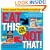 Eat This Not That! for Kids!: Be the Leanest, Fittest Family on the Block!