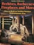 Beehives, barbecues, fireplaces, and more: How to build an inviting outdoor entertainment area : 15 spectacular plans, complete materials lists, basic instructions