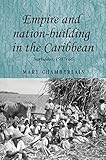 Empire and nation-building in the Caribbean : Barbados, 1937-66