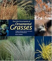 The Color Encyclopedia of Ornamental Grasses: Sedges, Rushes, Restios, Cat-Tails and Selected Bamboos