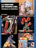 La peinture en trompe-l'oeil : Techniques et réalisations