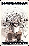 Easy money : inside the gambler's mind