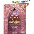 Sultans and Mosques: The Early Muslim Architecture of Bangladesh by Perween Hasan and Oleg Grabar