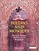 Sultans and Mosques: The Early Muslim Architecture of Bangladesh