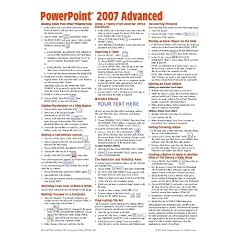Microsoft PowerPoint 2007 Advanced Quick Reference Guide (Cheat Sheet of Instructions, Tips & Shortcuts - Laminated)