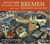 Im Flug &uuml;ber (In flight over) Bremen, Bremerhaven und Umgebung - Henning Scherf