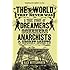 The World That Never Was: A True Story of Dreamers, Schemers, Anarchists and Secret Agents