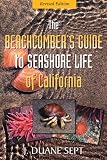 The Beachcombers Guide to Seashore Life of California REVISED