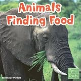 Animals Finding Food (First Facts: Animal Behavior)