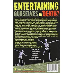 Entertaining Ourselves to Death?... the Crisis in Christian Youth Culture