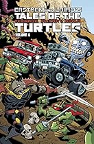 Tales of the Teenage Mutant Ninja Turtles Volume 6 (Eastman and Laird's Tales of the Teenage Mutant Ninja Turtles) Tales of the Teenage Mutant Ninja Turtles Volume 6 (Eastman and Laird's Tales of the Teenage Mutant Ninja Turtles)