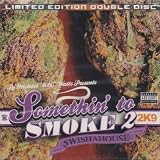 Somethin to Smoke 2 2K9