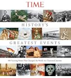 TIME History's Greatest Events: 100 Turning Points That Changed the World: An Illustrated Journey