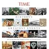 TIME History's Greatest Events: 100 Turning Points That Changed the World: An Illustrated Journey