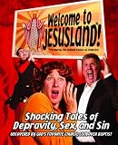 Welcome to JesusLand!  (Formerly the United States of America): Shocking Tales of Depravity, Sex, and Sin Uncovered by God's Favorite Church, Landover Baptist