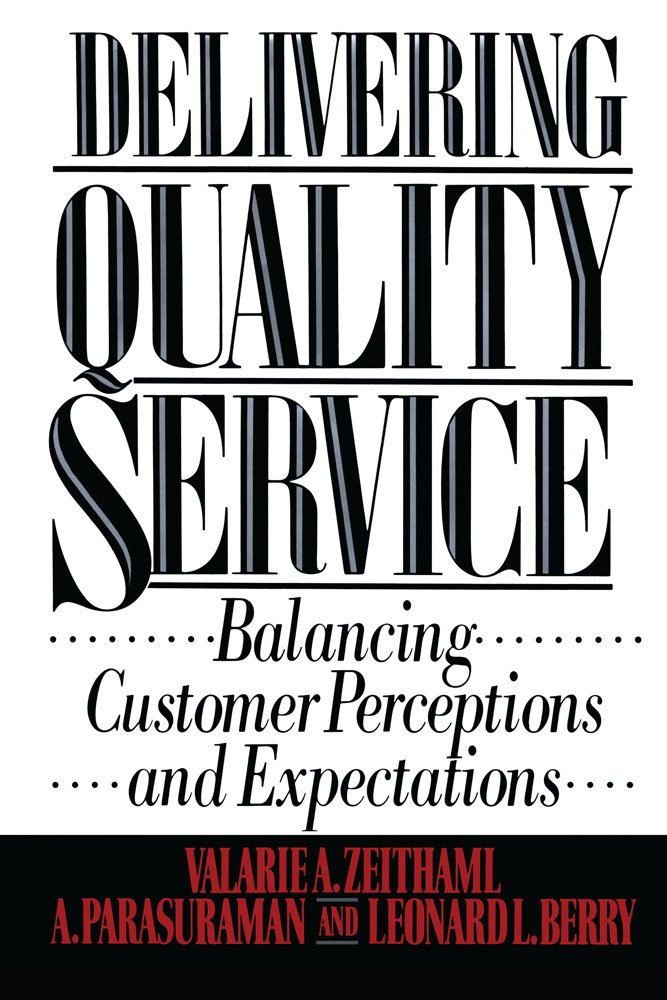 Delivering Quality Service: Valarie A. Zeithaml: 9781439167281 ... Delivering Quality Service: Valarie A. Zeithaml: 9781439167281 ...