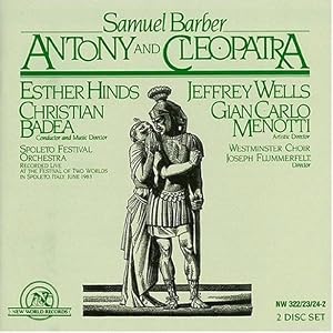 Antony and Cleopatra by Samuel Barber, Spoleto Festival Orchestra, Alan Arak, Charles Damsel, and Dale Stine (Audio CD - 1992)