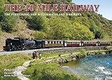 The 40 mile railway : the Ffestiniog & Welsh Highland Railways