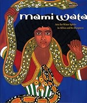 Mami Wata: Arts for Water Spirits in Africa and Its Diasporas