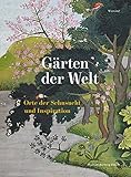 Image de Gärten der Welt: Orte der Sehnsucht und Inspiration