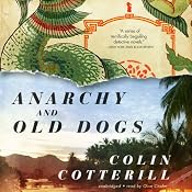 Anarchy and Old Dogs: The Dr. Siri Investigations, Book 4 | Colin Cotterill