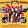 Smash Boom Bang! The Songs & Productions of Feldman- Goldstein- Gottehrer Smash Boom Bang! The Songs & Productions of Feldman- Goldstein- Gottehrer
