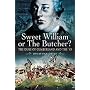 Sweet William or the Butcher?: The Duke of Cumberland and the '45
