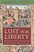 Lust for Liberty: Th...