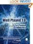 Well Played 1.0: Video Games, Value and Meaning
