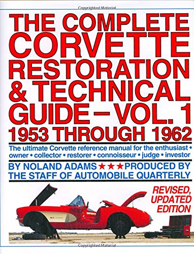 The Complete Corvette Restoration and Technical Guide, Vol. 1: 1953 Through 1962