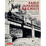 early japanese railways 1853 1914 engineering triumphs that transformed meiji era japan