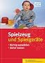 Spielzeug und Spielger�te: Richtig ausw�hlen, sicher nutzen