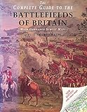 The complete guide to the battlefields of Britain : with Ordnance Survey maps